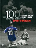 100 histoires de légende du sport français (Les)