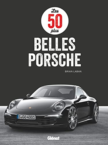 50 plus belles Porsche (Les)