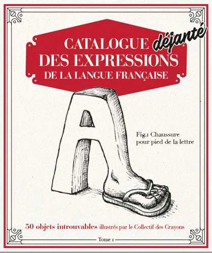 Catalogue déjanté des expressions de la langue française