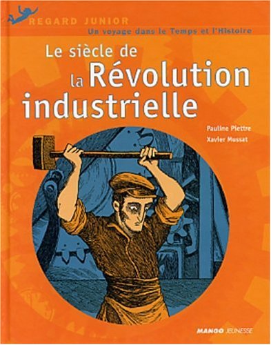 Le Siècle de la Révolution industrielle