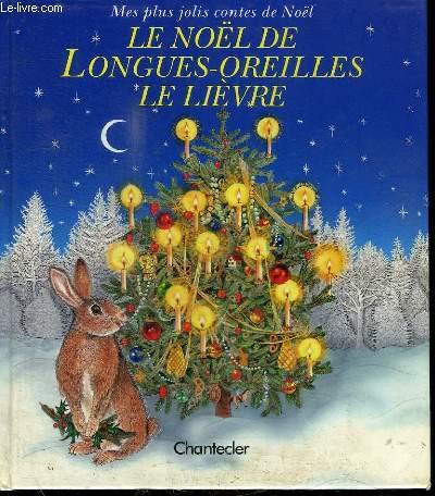Noel de Longues-oreilles , le lièvre (Le)
