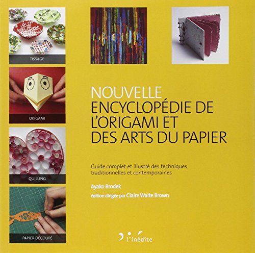 Nouvelle encyclopédie de l'origami et des arts du papier